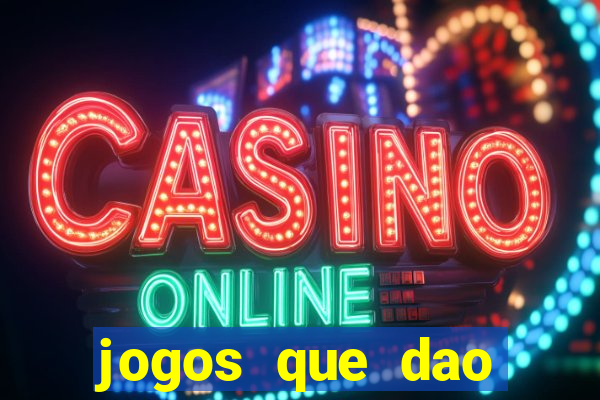 jogos que dao dinheiro sem deposito